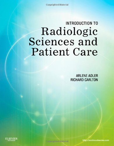 Introduction to Radiologic Sciences and Patient Care, 5e 5th (fifth) Edition by Adler MEd RT(R) FAEI