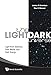 The Light/Dark Universe: Light from Galaxies, Dark Matter and Dark Energy