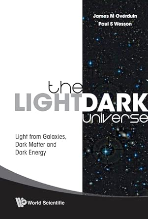 The Light/Dark Universe: Light from Galaxies, Dark Matter and Dark Energy book cover