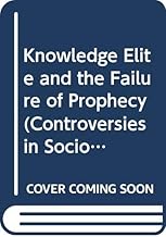Knowledge Elite and the Failure of Prophecy