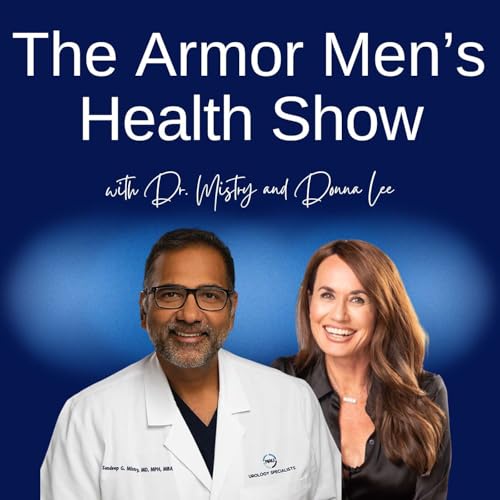 The Armor Men's Health Show Podcast Por Dr. Sandeep Mistry and Donna Lee arte de portada