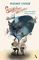 Szkola bohaterek i bohaterów, czyli jak sobie radzic z zyciem 832683615X Book Cover