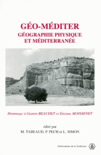 Géo-méditer: Géographie physique et Méditerranée : hommage à Gaston Beaudet et Etienne Moissenet (French Edition)      Paperback – January 1, 1997