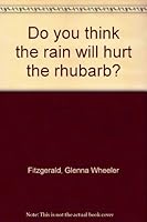"Do you think the rain will hurt the rhubarb?" 0933776144 Book Cover