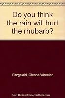 "Do you think the rain will hurt the rhubarb?" 0933776144 Book Cover