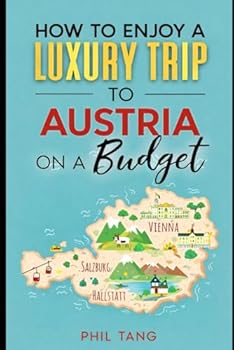 Austria Travel Guide: Enjoy a $10,000 Trip to Austria for $1,000 (BUDGET TRAVEL GUIDE 2025 - Super Cheap Guides 2025)