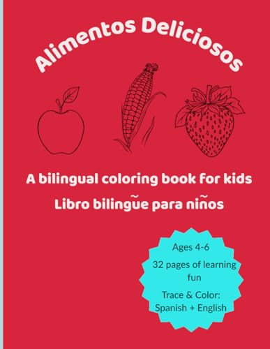 Alimentos Deliciosos: A bilingual coloring book for kids-Trace and Learn Spanish and English Words Ages 4-6