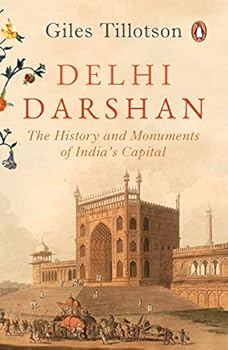 Hardcover Delhi Darshan: The History and Monuments of India's Capital Book