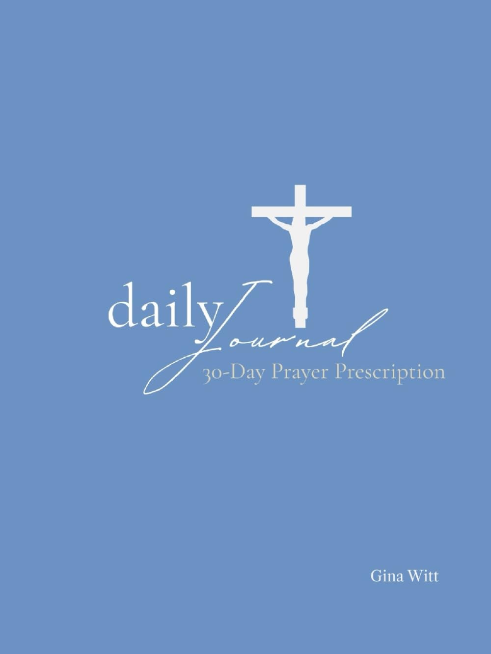 Daily Journal: 30-Day Prayer Prescription