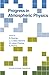 Produktbild Progress in Atmospheric Physics: Proceedings of the 15th Annual Meeting on Atmospheric Studies by Optical Methods, held in Granada, Spain, 611 September 1987