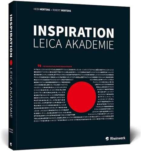 Inspiration Leica Akademie: Inspirierende Bilder von 76 Fotografen der Leica Akademien
