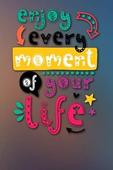 Enjoy Every Moment in Your Life : Notizbuch Mit Coolem Spruch in DIN A5 Mit Inhaltsverzeichnis und Seitenzahlen und Punktraster