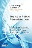 Topics in Public Administration (Elements in Public and Nonprofit Administration)