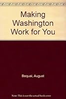 Making Washington Work for You 0669063487 Book Cover