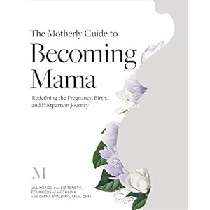 The Motherly Guide to Becoming Mama...