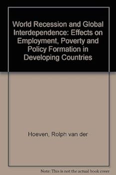 Paperback World Recession and Global Interdependence: Effects on Employment Poverty and Policy Formation in Developing Countries Book