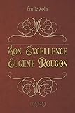  Son Excellence Eugène Rougon: Édition en gros caractères