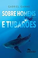 Sobre Homens e Tubaroes 8593058760 Book Cover