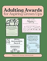 Adulting Awards for Aspiring Grown Ups: A Coloring Book B0F4DMN8CG Book Cover