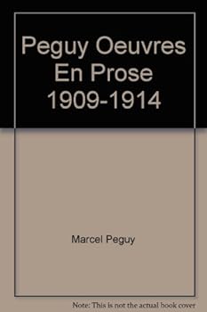 Hardcover Peguy Oeuvres En Prose 1909-1914 ( French text) Book