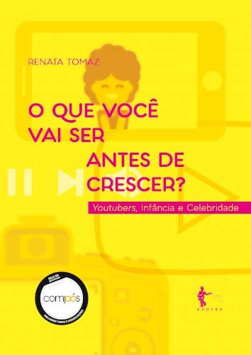 O que você vai ser antes de crescer? - Youtubers, infância e celebridade