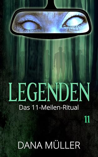 Legenden 11: Das 11-Meilen-Ritual (German Edition)
