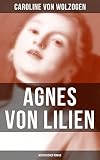 Agnes von Lilien (Historischer Roman): Bereicherte Ausgabe. (German Edition)