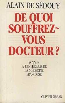 Paperback De quoi souffrez-vous docteur? (French Edition) [French] Book