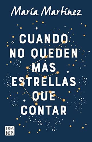 Cuando no queden más estrellas que contar / When There Aren't Any Stars Left to Count (A Novel) (Spanish Edition)