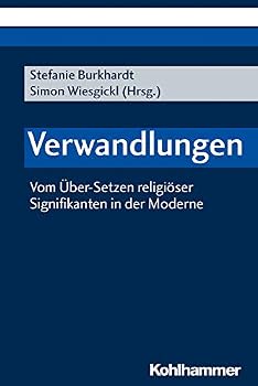 Paperback Verwandlungen: Vom Uber-Setzen Religioser Signifikanten in Der Moderne [German] Book
