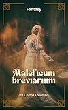  Maleficum Breviarium: Un racconto fantasy d\'avventura che vi terrà compagnia nelle vostre sere di relax. (I corti fantasy Vol. 2)