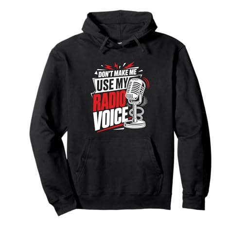 Dont Make Me Use My Radio Voice Funny �p�[�J�[