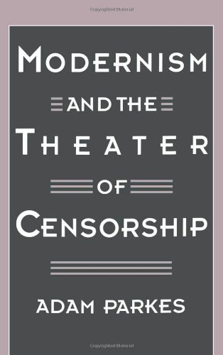 Modernism and the Theater of Censorship      1st Edition, Kindle Edition