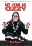 My Year As Ozzy: A Celebrity Look-Alike Experiences Fame From The Inside Out
