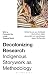 Decolonizing Research: Indigenous Storywork as Methodology