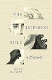 The Jefferson Bible: A Biography