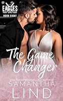 The Game Changer (Indianapolis Eagles Series) 1956970355 Book Cover