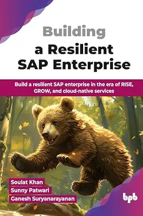 Building a Resilient SAP Enterprise: Build a resilient SAP enterprise in the era of RISE, GROW, and cloud-native services-Wow! eBook