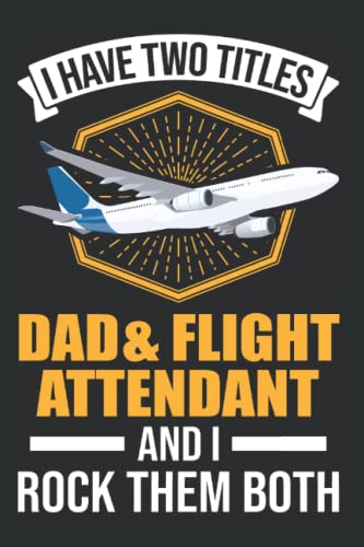 Flugbegleiter Notizbuch: Flugbegleiter Vater Flight Attendant Dad / 6x9 Zoll / 120 karierte Seiten (German Edition)