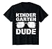 Kindergarten Dude Back to School Gift First Day Pre-k T-Shirt