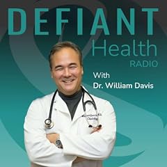 Defiant Health Radio with Dr. William Davis cover art
