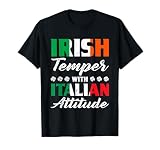 Irish Temper Italian Attitude Gift Italian & Irish T-Shirt