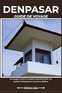 DENPASAR GUIDE DE VOYAGE