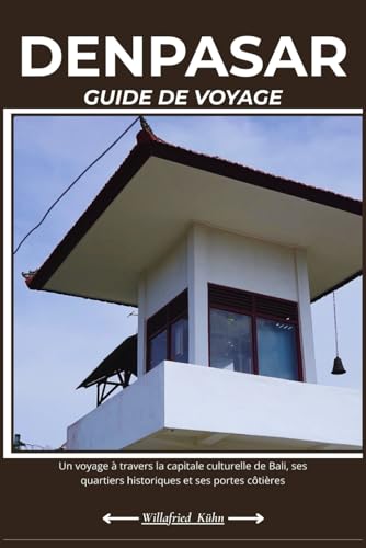 DENPASAR GUIDE DE VOYAGE