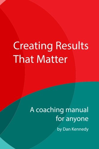 Creating Results That Matter: A Coaching Manual... 149498573X Book Cover