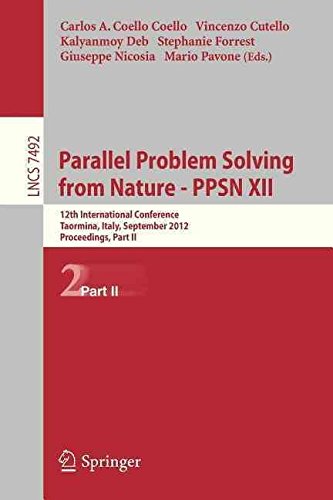  [(Parallel Problem Solving from Nature - PPSN: Part II : 12th International Conference, Taormina, Italy, September 1-5, 2012, Proceedings)] [Edited by Carlos A. Coello Coello ] published on (July, 2012)