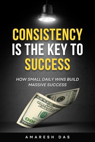 Consistency is the Key to Success: How Small Daily Wins
