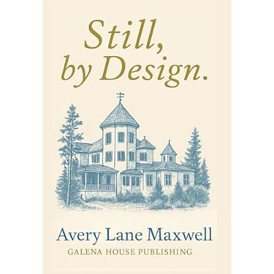 Still, by Design.