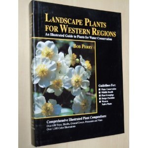 Hardcover Western Plants for Western Regions An Illustrated guide to Plants for Water Conservation (Plants for Water Conservation / Xeriscape) Book