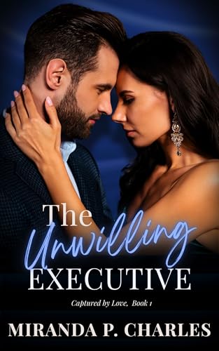 The Unwilling Executive (Captured by Love Book 1)